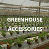Greenhouse Accessories